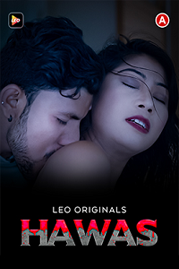 Download [18+] Hawas (2023) UNRATED Hindi LeoApp Short Film 480p | 720p WEB-DL