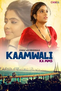 Download [18+] Kaamwali (2023) UNRATED Hindi Chikuapp Short Film 480p | 720p WEB-DL