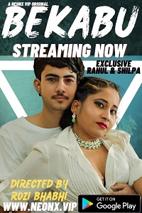 Download [18+] Bekabu (2023) UNRATED Hindi NeonX Originals Short Film 480p | 720p WEB-DL