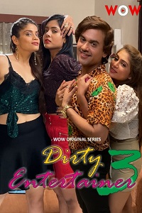 Download [18+] Dirty Entertainer (2023) S03 [Episode 1 To 3] Hindi WoW WEB Series 720p | 1080p WEB-DL