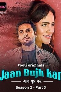 Download [18+] Jaan Bujh Kar (2023) S02 Part 3 Hindi Voovi Complete WEB Series 480p | 720p | 1080p WEB-DL