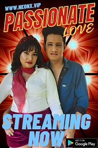 Download [18+] Passionate Love (2023) UNRATED Hindi NeonX Originals Short Film 480p | 720p WEB-DL