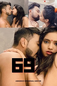Download [18+] 69 (2023) UNRATED Hindi ShowX Originals Short Film 480p | 720p WEB-DL
