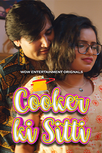 Download [18+] Cooker Ki Sitti (2023) S01 Part 1 Hindi WoW Complete WEB Series 480p | 720p | 1080p WEB-DL