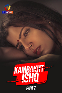 Download [18+] Kambakht Ishq (2023) S01 Part 2 Hindi Atrangi Complete WEB Series 480p | 720p | 1080p WEB-DL