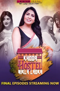 Download [18+] Khoda Hostel Nikla Ladka (2023) S01 [Episode 9 To 11] Hindi Hunters WEB Series 720p | 1080p WEB-DL