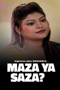 Download [18+] Maza Ya Saza (2023) UNRATED Hindi 18Plus Originals Short Film 480p | 720p WEB-DL