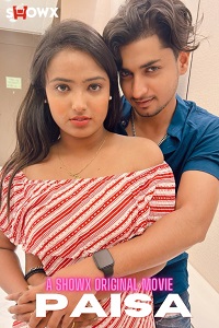 Download [18+] Paisa (2023) UNRATED Hindi ShowX Originals Short Film 480p | 720p WEB-DL