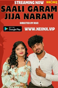 Download [18+] Saali Garam Jija Naram (2023) UNRATED Hindi NeonX Originals Short Film 480p | 720p WEB-DL