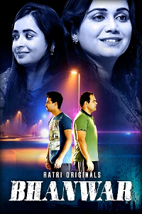 Download [18+] Bhanwar (2023) S01 [Episode 1 To 3] Hindi Ratri WEB Series 720p | 1080p WEB-DL