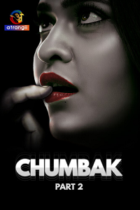 Download [18+] Chumbak (2023) S01 Part 2 Hindi Atrangii Complete WEB Series 480p | 720p | 1080p WEB-DL