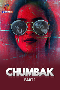 Download [18+] Chumbak (2023) S01 Part 1 Hindi Atrangi Complete WEB Series 480p | 720p | 1080p WEB-DL