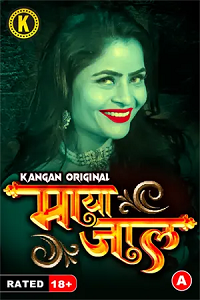 Download [18+] Mayajaal (2023) S01 Part 1 Hindi Kangan Complete WEB Series 480p | 720p | 1080p WEB-DL