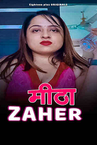 Download [18+] Meetha Zaher (2023) UNRATED Hindi 18Plus Originals Short Film 480p | 720p WEB-DL