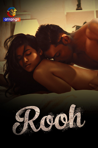 Download [18+] Rooh (2023) S01 Hindi Atrangi Complete WEB Series 480p | 720p | 1080p WEB-DL