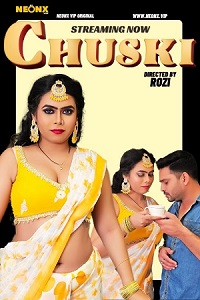 Download [18+] Chuski (2023) UNRATED Hindi NeonX Originals Short Film 480p | 720p WEB-DL