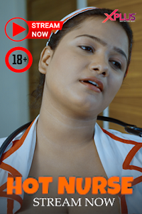 Download [18+] Hot Nurse (2023) UNRATED Hindi XPlus Short Film 480p | 720p WEB-DL