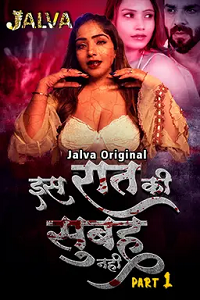 Download [18+] Is Raat Ki Subha Nahi (2023) S01 Part 1 Hindi Jalva Complete WEB Series 480p | 720p | 1080p WEB-DL
