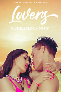 Download [18+] Lovers (2023) UNRATED Hindi Chuski Short Film 480p | 720p WEB-DL