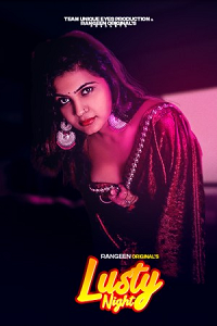 Download [18+] Lusty Night (2023) S01 {Episode 1 Added} Hindi Rangeen WEB Series 720p WEB-DL