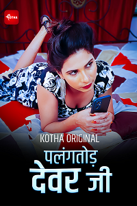 Download [18+] Palangtod Devar Ji (2023) UNRATED Hindi Kotha App Short Film 480p | 720p WEB-DL