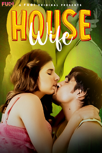 Download [18+] Housewife (2023) UNRATED Hindi Fugi Short Film 480p | 720p WEB-DL