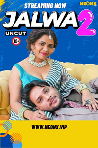 Download [18+] Jalwa 2 (2023) UNRATED Hindi NeonX Originals Short Film 480p | 720p WEB-DL