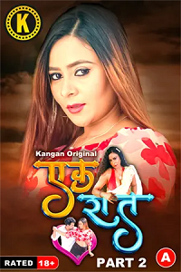 Download [18+] Ek Raat (2024) S01 Part 2 Hindi Kangan Complete WEB Series 480p | 720p | 1080p WEB-DL