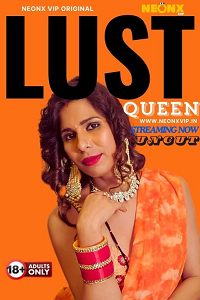 Download [18+] Lust Queen (2024) UNRATED Hindi NeonX Originals Short Film 480p | 720p WEB-DL