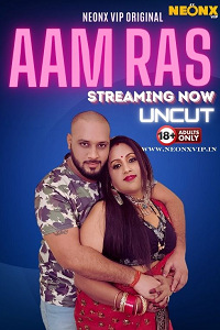 Download [18+] Aam Ras (2024) UNRATED Hindi NeonX Originals Short Film 480p | 720p WEB-DL
