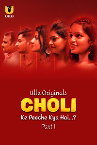 Download [18+] Choli Ke Peeche Kya Hai (2024) S01 Part 1 Hindi ULLU Originals Complete WEB Series 480p | 720p | 1080p WEB-DL