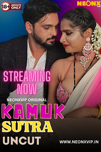 Download [18+] Kamuk Sutra (2024) UNRATED Hindi NeonX Originals Short Film 480p | 720p WEB-DL