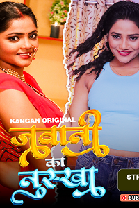 Download [18+] Jawani Ka Nuksha (2024) S01 Part 2 Hindi Kangan Complete WEB Series 480p | 720p | 1080p WEB-DL