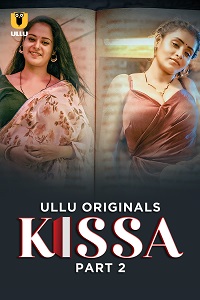 Download [18+] Kissa (2024) S01 Part 2 Hindi ULLU Originals Complete WEB Series 480p | 720p | 1080p WEB-DL