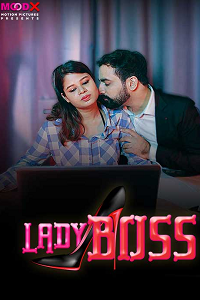Download [18+] Lady Boss (2024) UNRATED Hindi MoodX Short Film 480p | 720p WEB-DL