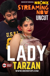Download [18+] Lady Tarzan (2024) UNRATED Hindi NeonX Short Film 480p | 720p WEB-DL