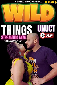 Download [18+] Wild Things (2024) UNRATED Hindi NeonX Originals Short Film 480p | 720p WEB-DL
