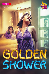Download [18+] Golden Shower (2024) UNRATED Hindi MoodX Short Film 480p | 720p WEB-DL