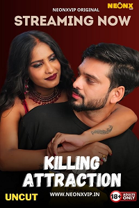 Download [18+] Killing Attraction (2024) UNRATED Hindi NeonX Short Film 480p | 720p WEB-DL