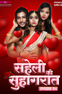 Download [18+] Saheli Ki Suhaagraat (2024) S01 {Episode 4 Added} Hindi MoodX WEB Series 720p WEB-DL