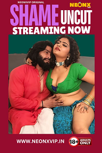 Download [18+] Shame Uncut (2024) UNRATED Hindi NeonX Short Film 480p | 720p WEB-DL