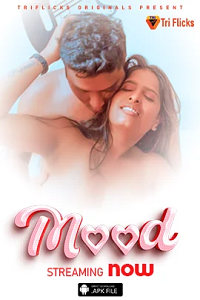 Download [18+] Mood (2024) UNRATED Hindi Triflicks Short Film 480p | 720p WEB-DL