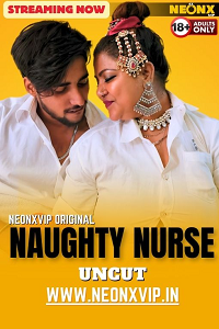 Download [18+] Naughty Nurse (2024) UNRATED Hindi NeonX Originals Short Film 480p | 720p WEB-DL