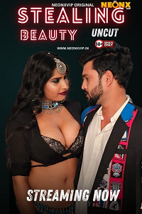 Download [18+] Stealing Beauty (2024) UNRATED Hindi NeonX Originals Short Film 480p | 720p WEB-DL