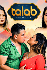 Download [18+] Talab (2023) S01 {Episode 4 Added} Hindi Triflicks WEB Series 720p WEB-DL