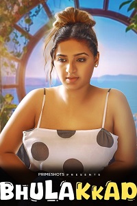 Download [18+] Bhullakkad (2024) S01 Hindi PrimeShots Complete WEB Series 480p | 720p | 1080p WEB-DL