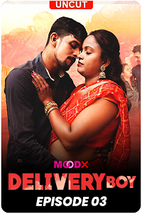 Download [18+] Delivery Boy (2024) S01 {Episode 3 Added} Hindi MoodX WEB Series 720p WEB-DL