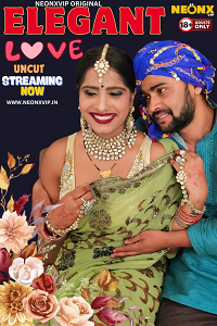 Download [18+] Elegant Love (2024) UNRATED Hindi NeonX Originals Short Film 480p | 720p WEB-DL