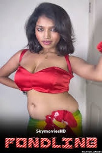 Download [18+] Fondling (2023) UNRATED Hindi LavaOTT Short Film 480p | 720p WEB-DL