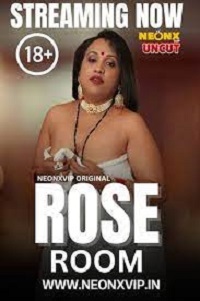 Download [18+] Rose Room (2024) UNRATED Hindi NeonX Short Film 480p | 720p WEB-DL